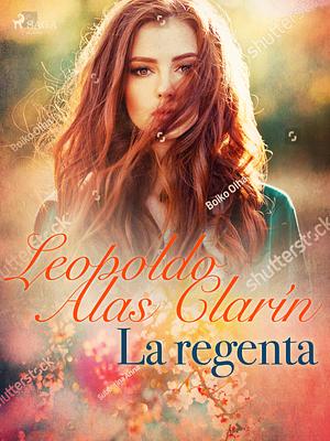 La Regenta by Leopoldo Alas