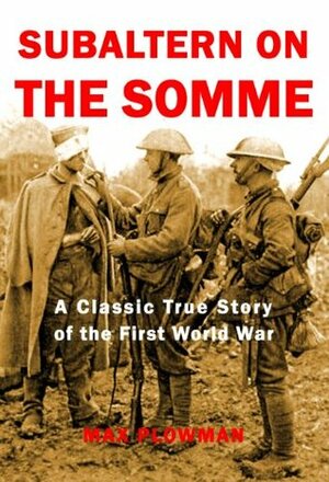 Subaltern on the Somme by Max Plowman