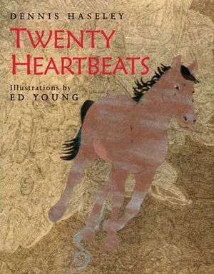 Twenty Heartbeats by Dennis Haseley, Ed Young