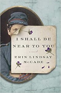 I Shall be Near to You by Erin Lindsay McCabe