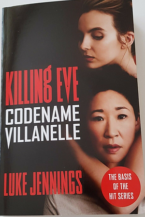 Codename Villanelle by Luke Jennings