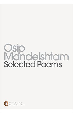 Selected Poems by Osip Mandelshtam