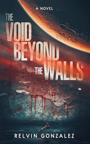 The Void Beyond the Walls by Relvin Gonzalez