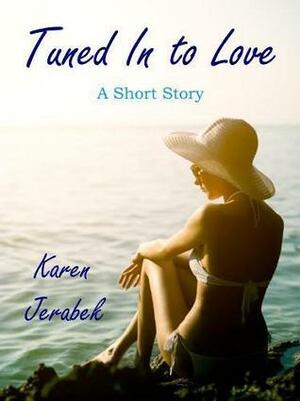 Tuned In to Love by Karen Jerabek