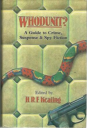 Whodunit? A Guide To Crime, Suspense And Spy Fiction by H.R.F. Keating