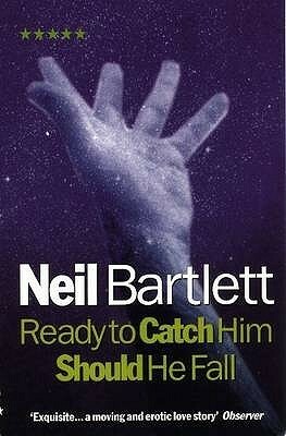 Ready to Catch Him Should He Fall by Neil Bartlett
