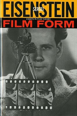 Film Form: Essays in Film Theory by Sergei Eisenstein