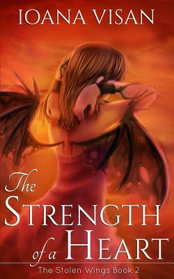 The Strength of a Heart by Ioana Visan