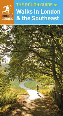 The Rough Guide to Walks in London & the Southeast (Travel Guide) by Rough Guides