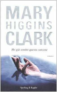 Ho già sentito questa canzone by Mary Higgins Clark