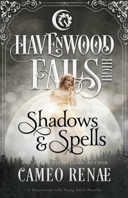 Shadows & Spells: (a Havenwood Falls High Novella) by Havenwood Falls Collective