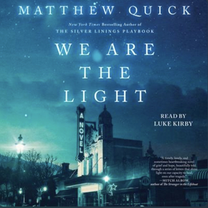We Are the Light by Matthew Quick