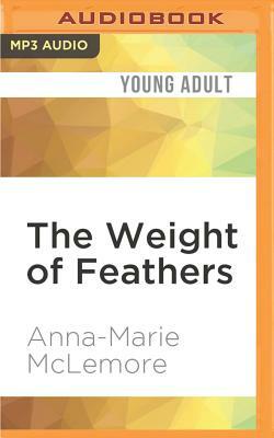 The Weight of Feathers by Anna-Marie McLemore