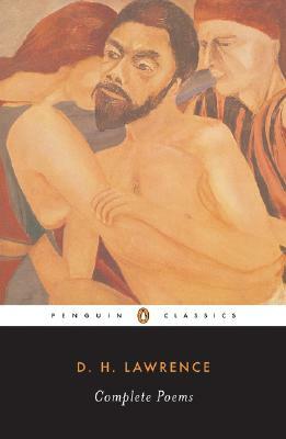 Complete Poems by D.H. Lawrence