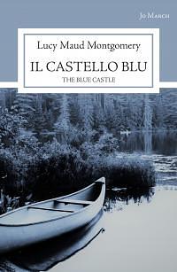 Il castello blu by L.M. Montgomery