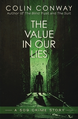 The Value in Our Lies by Colin Conway
