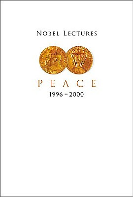 Nobel Lectures in Peace, Vol 7 (1996-2000) by Irwin Abrams