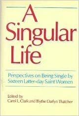 A Singular Life: Perspectives On Being Single by Carol Clark