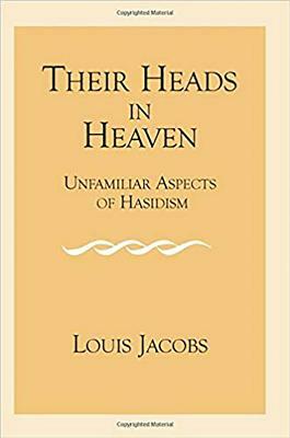 Their Heads in Heaven: V. 2: Unfamiliar Aspects of Hasidism by Louis Jacobs