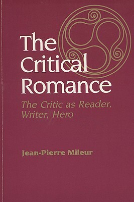 Critical Romance by Sylvia Erickson Bartley, Jean-Pierre Mileur