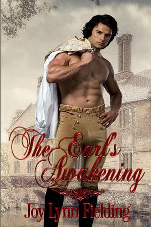 The Earl's Awakening by Joy Lynn Fielding, Joy Lynn Fielding