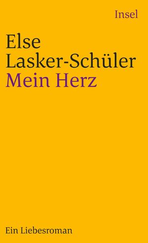 Mein Herz: Ein Liebesroman mit Bildern und wirklich lebenden Menschen by Else Lasker-Schüler