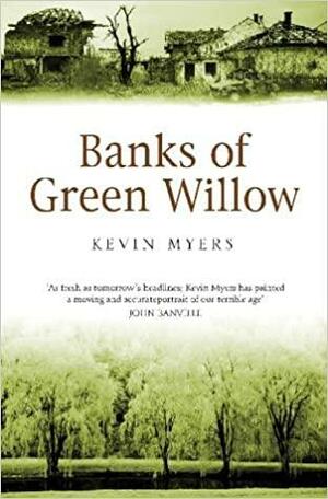 Banks of Green Willow by Kevin Myers