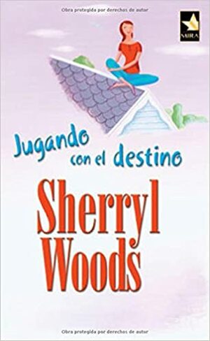 Jugando con el destino by Sherryl Woods