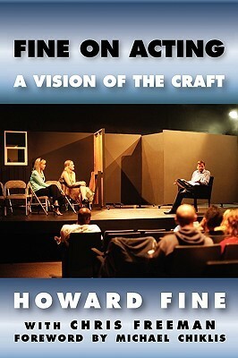 Fine on Acting: A Vision of the Craft by Chris Freeman, Howard Fine