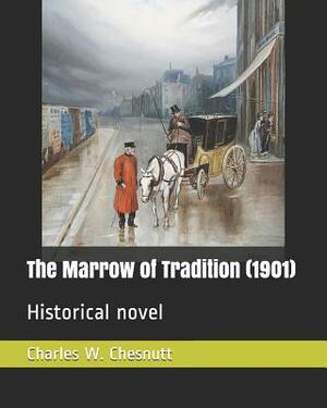 The Marrow of Tradition by Charles W. Chesnutt