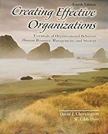 Creating Effective Organizations by David J. Cherrington, W. Gibb Dyer