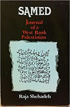 Samed: Journal of a West Bank Palestinian by Raja Shehadeh