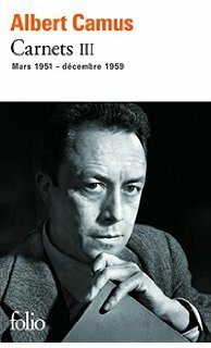Carnets III : Mars 1951 - décembre 1959 by Albert Camus