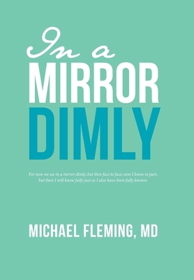In a Mirror Dimly by Michael Fleming