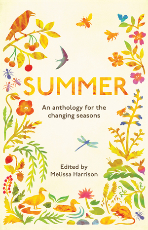 Summer: An Anthology for the Changing Seasons by Melissa Harrison