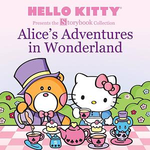 Hello Kitty Presents the Storybook Collection: Alice's Adventures in Wonderland by Sanrio