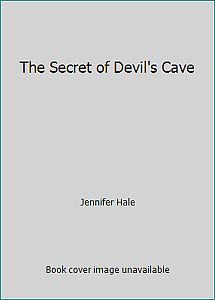 The Secret of Devil's Cave by Jennifer Hale