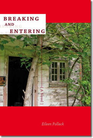 Breaking and Entering by Eileen Pollack