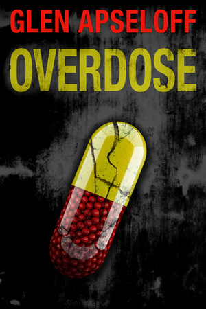 Overdose by Glen Apseloff