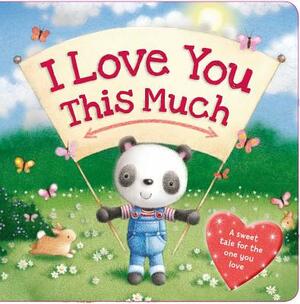 I Love You This Much by Igloobooks