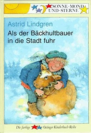 Als der Bäckhultbauer in die Stadt fuhr by Astrid Lindgren