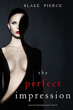 The Perfect Impression by Blake Pierce