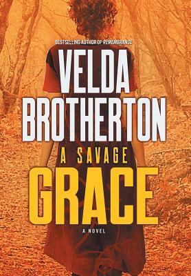 A Savage Grace by Velda Brotherton