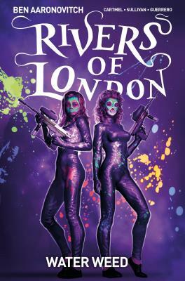 Rivers of London Vol. 6: Water Weed by Andrew Cartmel, Ben Aaronovitch