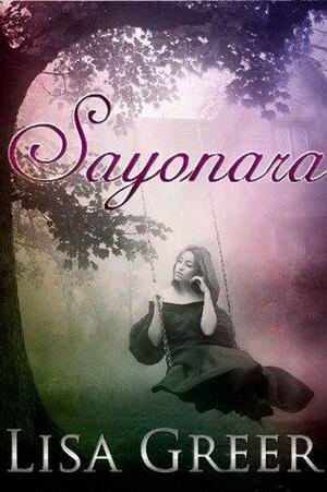 Sayonara by Lisa Greer