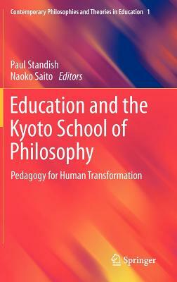 Education and the Kyoto School of Philosophy: Pedagogy for Human Transformation by 