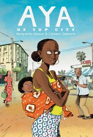 Aya of Yop City by Clément Oubrerie, Marguerite Abouet