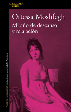 Mi año de descanso y relajación by Ottessa Moshfegh