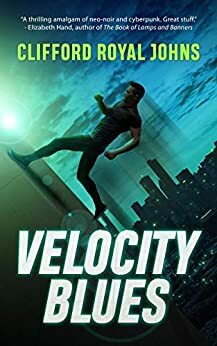 Velocity Blues by Clifford Royal Johns