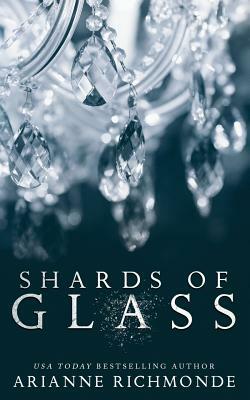 Shards of Glass by Arianne Richmonde